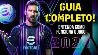 EFOOTBALL 2024  GUIA COMPLETO (PARA INICIANTES OU NÃO) | ENTENDA TUDO SOBRE O JOGO DESDE O INÍCIO!