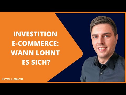 Investition E Commerce - Wann lohnt es sich?