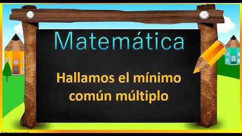 Mínimo común múltiplo. MATEMÁTICA