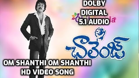 Om Shanthi Om Shanthi Video Song I Challenge Movie Songs I DOLBY DIGITAL 5.1 AUDIO I Chiranjeevi