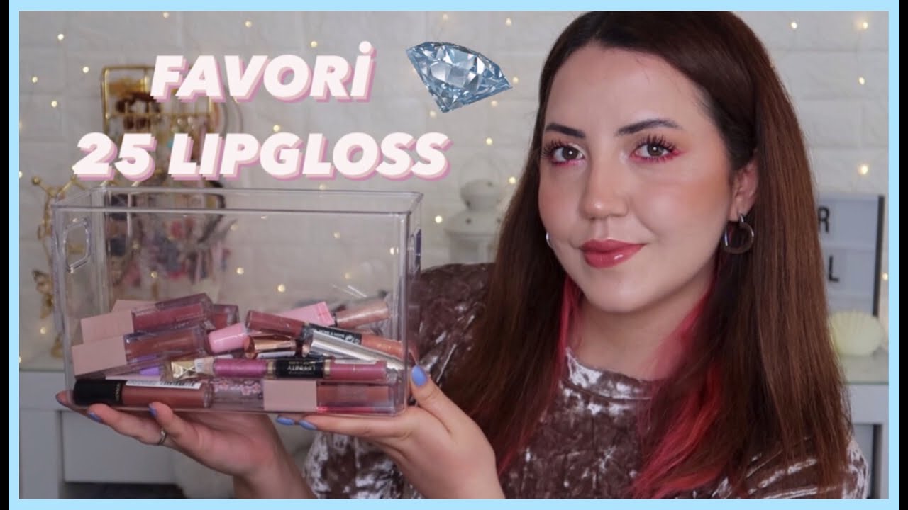 FAVORİ 25 LIPGLOSSUMU DENİYORUM 💄☀️