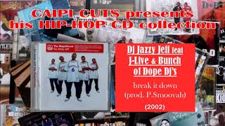 Dj Jazzy Jeff feat J Live &amp; Bunch - break it down (2002)