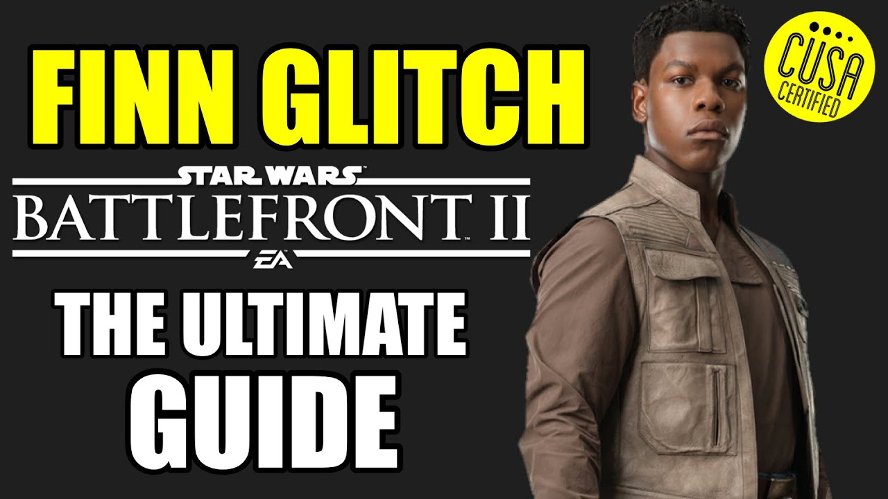 BATTLEFRONT 2 EVERYTHING YOU NEED TO KNOW ABOUT THE FINN GLITCH