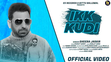 Ikk Kudi ( Official Video) Sheera Jasvir Ft. Raaz Kaur | Sad Song | New Punjabi Song 2022 |