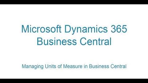 Managing Units of Measure in Microsoft Dynamics 365 Business Central