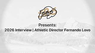 Athletic Director Fernando Lovo | Exclusive Sko Buffs Sports Interview
