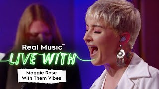 Live With: Maggie Rose With Them Vibes - It's You