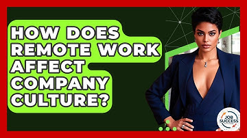 How Does Remote Work Affect Company Culture? - Job Success Network