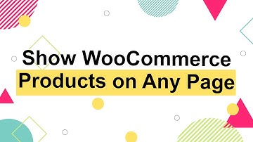 How to Show WooCommerce Products on a Page
