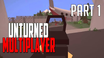 Unturned Multiplayer Gameplay - Part 1 - MEET THE CREW!