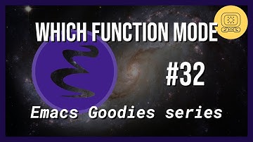 Emacs Goodies - #32 Which Function Mode