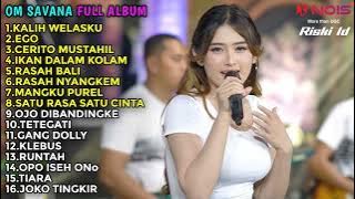 OM SAVANA BLITAR FULL ALBUM TERBARU 2023 || KALIH WELASKU,EGO,CRITO MUSTAHIL