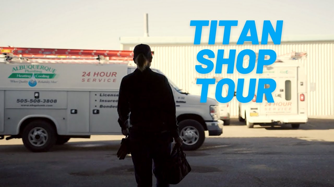 Titan Shop Tours | Albuquerque Plumbing, Heating & Cooling