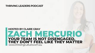 Your Team Is Not Disengaged. They Don’t Feel Like They Matter with Zach Mercurio Wealth