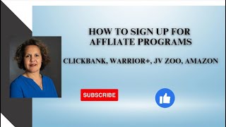 How To Sign Up for Affiliate Programs - ClickBank, Warrior+, JVZoo, Amazon