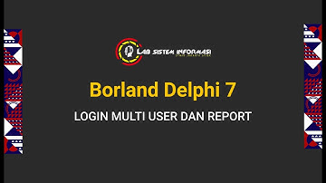 BORLAND DELPHI 7 | LOGIN MULTI USER DAN REPORT