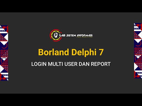 BORLAND DELPHI 7 | LOGIN MULTI USER DAN REPORT