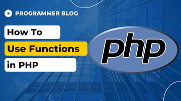 How To Use Functions in PHP | programmer blog