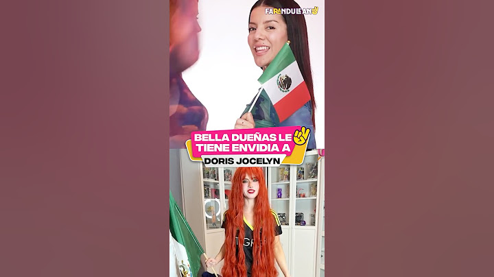 Por esta razón Bella Dueñas le tienes envidia a Doris Jocelyn. ￼￼