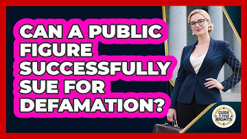 Can A Public Figure Successfully Sue For Defamation? - Guide To Your Rights