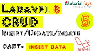 5. Larval 8 CRUD Tutorials | Laravel 8 Insert Data | How to Insert Data in Laravel 8