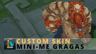 Custom Skin] Mini-Me Gragas - League Of Legends 