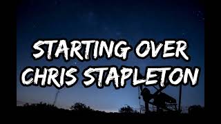 Chris Stapleton - Starting Over (Lyrics)