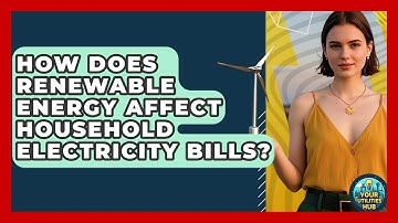 How Does Renewable Energy Affect Household Electricity Bills? - Your Utilities Hub
