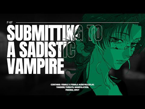 F4F ⟡ MANIPULATED by a Sadistic Vampire [Hunter Listener][Feeding] AUDIO ROLEPLAY