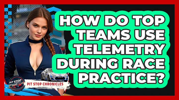 How Do Top Teams Use Telemetry During Race Practice? - Pit Stop Chronicles