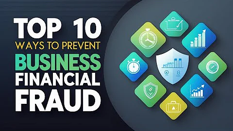 Top 10 Ways to Prevent Business Financial Fraud