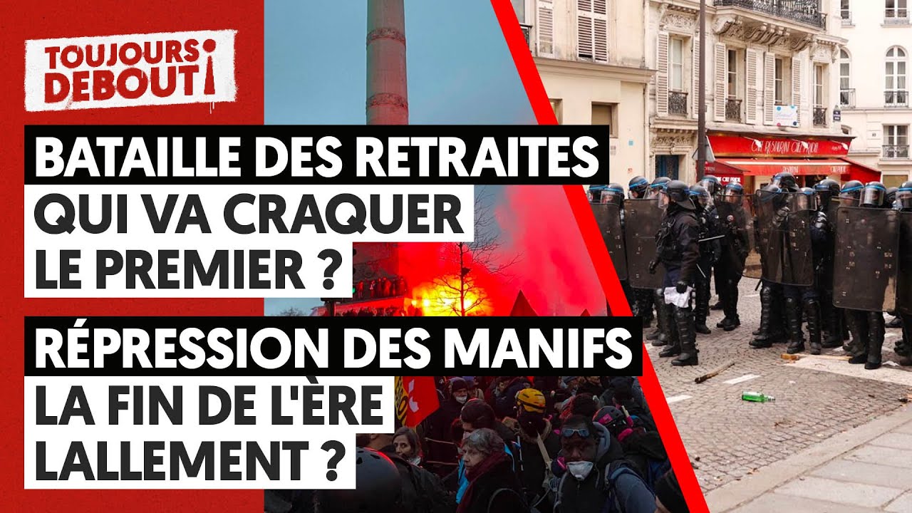 ⁣BATAILLE DES RETRAITES: QUI VA CRAQUER LE PREMIER ?/RÉPRESSION DES MANIFS: FIN DE L'ÈRE LALLEME