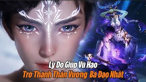 Tất Cả Cơ Duyên Giúp Hoắc Vũ Hạo Trở Thành Kẻ Mạnh Nhất Đấu La Đại Lục Phần 2 - Tuyệt Thế Đường Môn