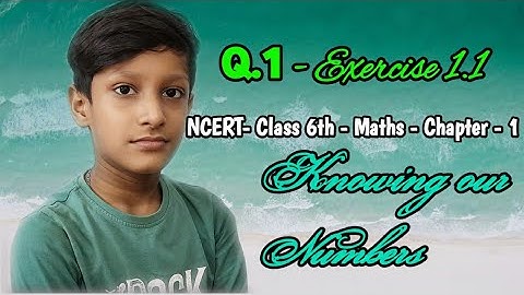 Q.1 - Exercise 1.1 - Class 6 - Maths - Knowing our Numbers- Chapter 1 - By Aryan