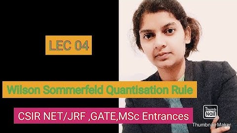 LEC-04 continue| Wilson Sommerfeld Quantisation Rule| CSIR NET/JRF|GATE|MSc Entrances