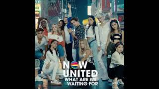 Now United - What Are We Waiting For (Official Audio)