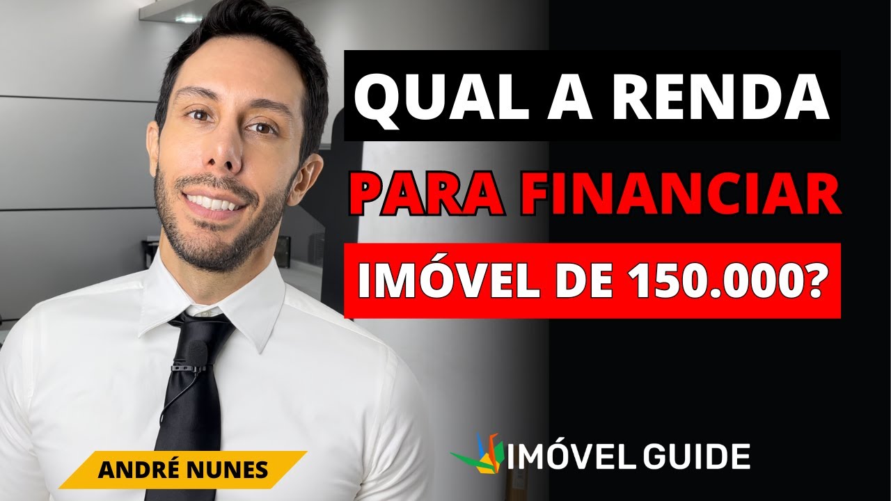 qual-a-renda-para-financiar-um-im-vel-de-r-150-000-youtube