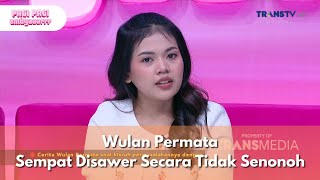 Wulan Permata Sempat Disawer Secara Tidak Senonoh - PAGI PAGI AMBYAR (13/2/25) P4