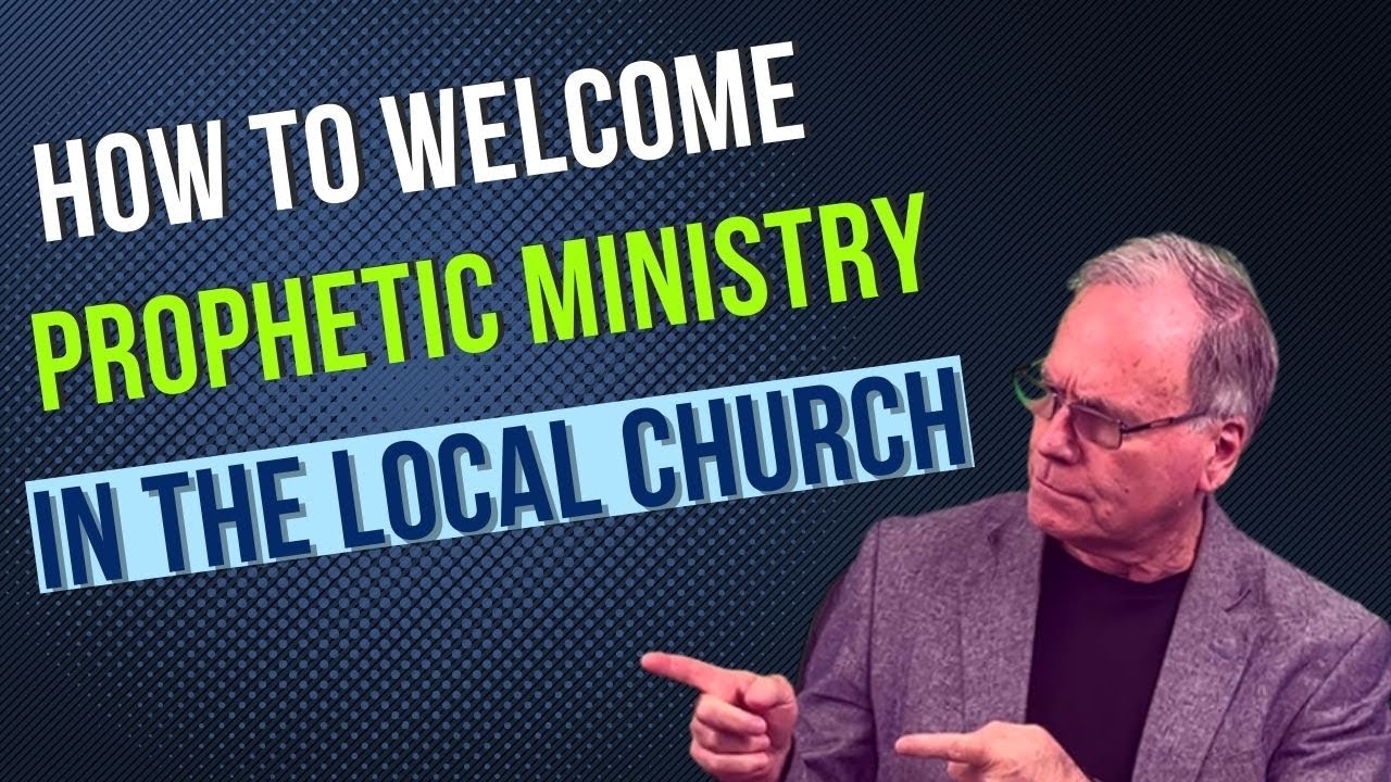 #22: How To Welcome Prophetic Ministry Into The Local Church In Practical Ways