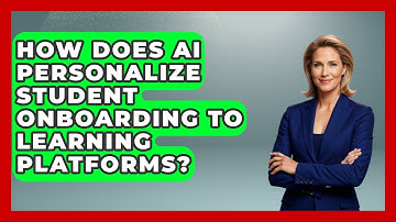 How Does AI Personalize Student Onboarding To Learning Platforms? - Safe AI for The Classroom