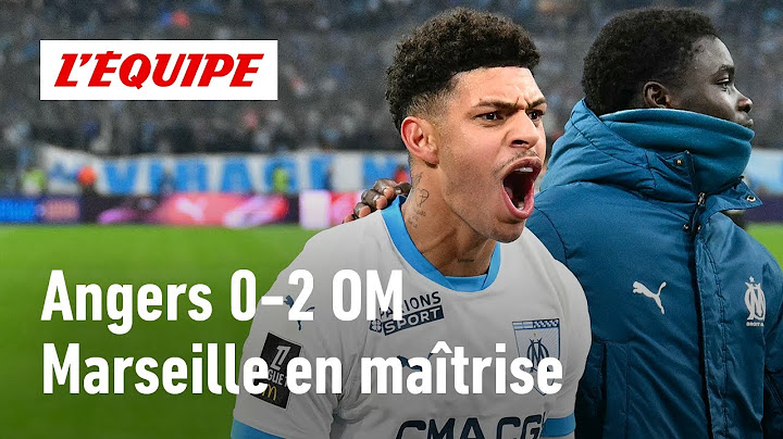 Angers 0-2 OM : Le debrief d'un match à sens unique