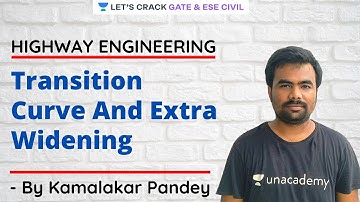 L 9 | Transition Curve And Extra Widening | Highway Engineering | GATE/ESE 2021 | Kamalakar Pandey