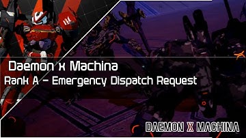Daemon x Machina Rank A Emergency Dispatch Request