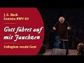 JS Bach - Cantate BWV 43 &quot;Gott fähret auf mit Jauchzen&quot;