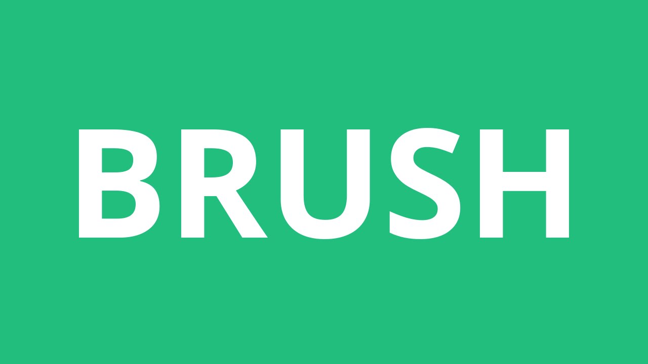 How To Pronounce Brush - Pronunciation Academy