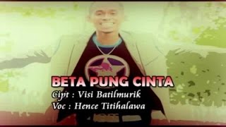 Video thumbnail of "Hence Titihalawa - BETA PUNG CINTA"