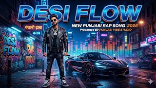 DESI FLOW | New Punjabi Rap Song 2026 | Punjabi Vibe Studio | Latest Punjabi Hip Hop Song