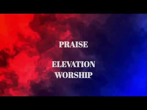 Praise (Lyric Video) - Elevation Worship Feat. Brandon Lake, Chris Brown & Chandler Moore