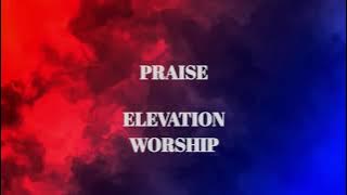 Download lagu Praise (Lyric Video) - Elevation Worship Feat. Brandon Lake, Chris Brown & Chandler Moore