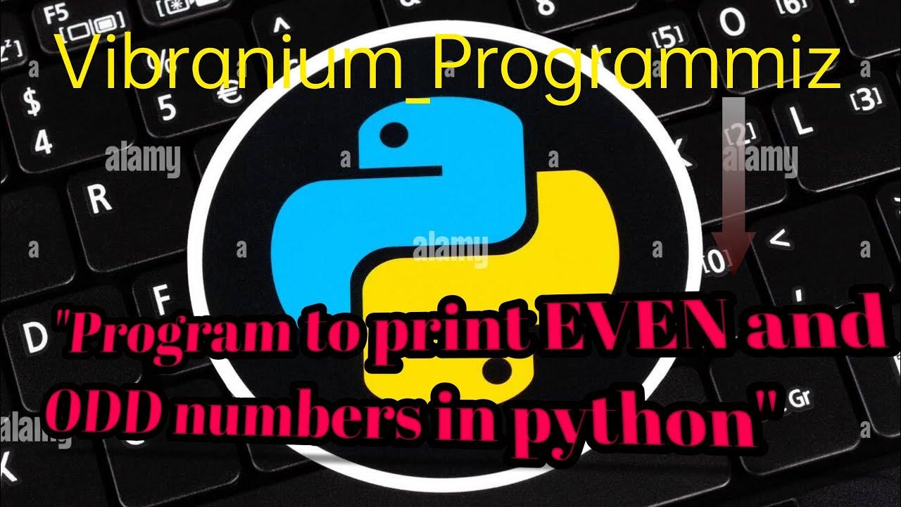 how-to-print-even-and-odd-numbers-in-python-youtube